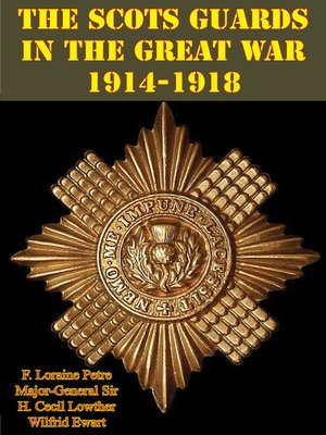 cover image of The Scots Guards in the Great War 1914-1918 [Illustrated Edition]